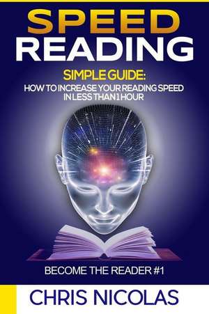 Speed Reading. Simple Guide de Chris Nicolas