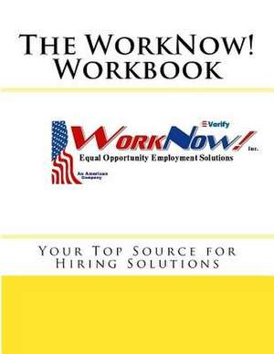 The Worknow! Workbook de Jobe Leonard