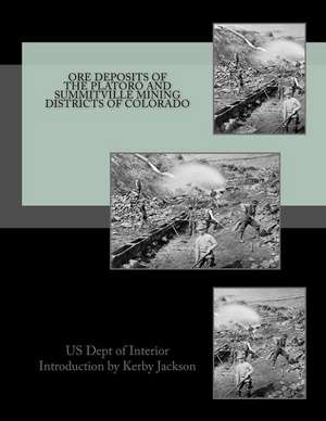 Ore Deposits of the Platoro and Summitville Mining Districts of Colorado de Us Dept of Interior