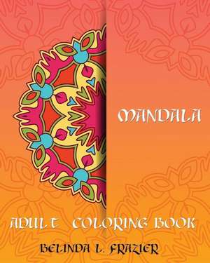 Madala Adult Coloring Book de Belinda L. Frazier