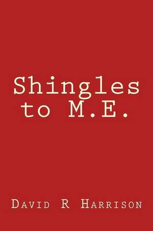 Shingles to M.E. de MR David R. Harrison