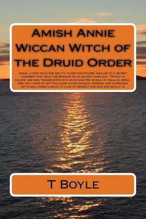 Amish Annie Wiccan Witch of the Druid Order de T. Boyle