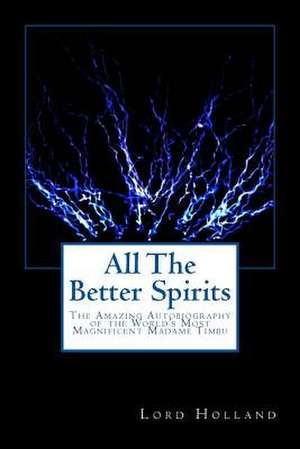 All the Better Spirits de Lord Holland