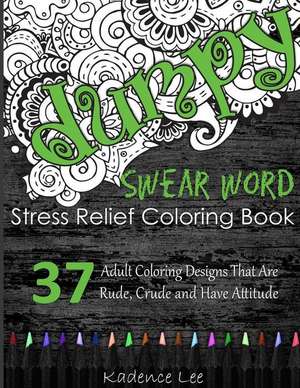 Swear Word Stress Relief Coloring Book de Kadence Lee