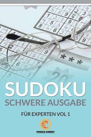 Sudoku Schwere Ausgabe Fur Experten Vol 1 de Puzzle Comet