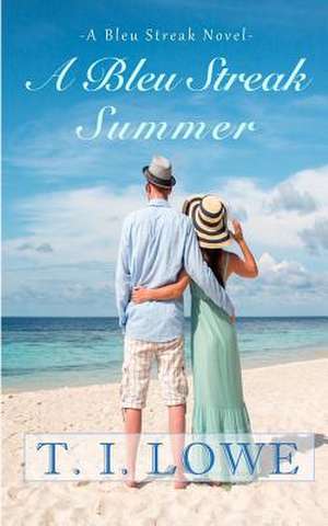 A Bleu Streak Summer de T. I. Lowe