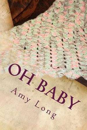 Oh Baby de Amy Long