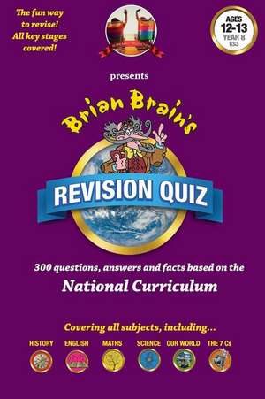 Brian Brain's Revision Quiz for Ages 12 to 13 Year 8 Key Stage 3 de Russell Webster