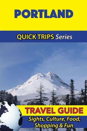 Portland Travel Guide (Quick Trips Series) de Jody Swift