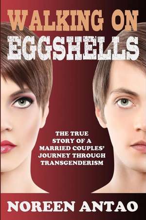 Walking on Eggshells de Noreen Antao