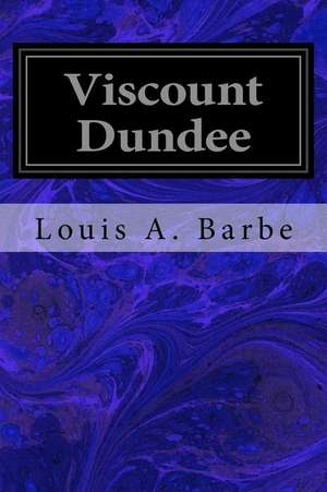 Viscount Dundee de Louis A. Barbe