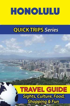 Honolulu Travel Guide (Quick Trips Series) de Jody Swift