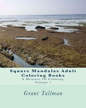 Square Mandalas Adult Coloring Books de Grant Tallman