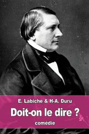 Doit-On Le Dire ? de Eugene Labiche