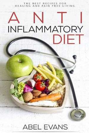 Anti-Inflammatory Diet de Abel Evans