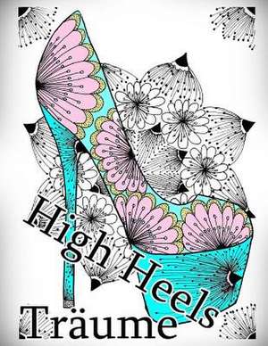High Heels Traume de The Art of You