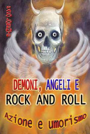 Demoni, Angeli E Rock and Roll de Paco Lorente