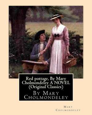 Red Pottage, by Mary Cholmondeley a Novel (Original Classics) de Mary Cholmondeley