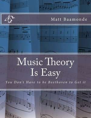 Music Theory Is Easy de Matt Baamonde