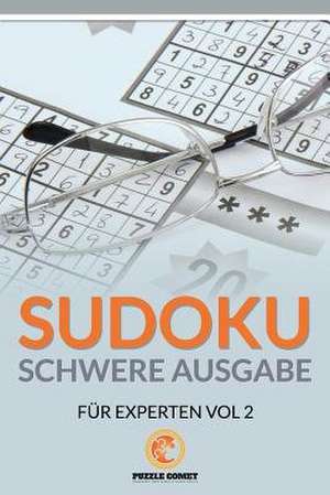 Sudoku Schwere Ausgabe Fur Experten Vol 2 de Puzzle Comet