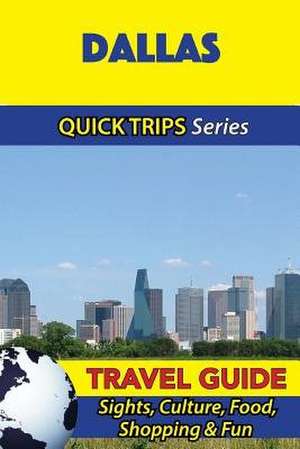 Dallas Travel Guide (Quick Trips Series) de Jody Swift