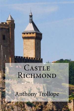 Castle Richmond de Anthony Trollope