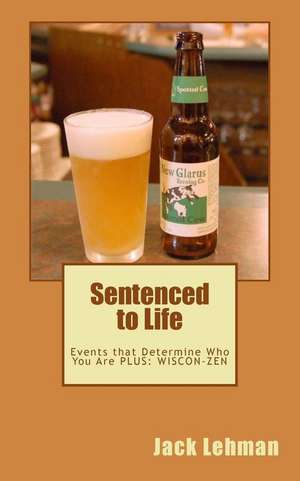 Sentenced to Life de Jack Lehman