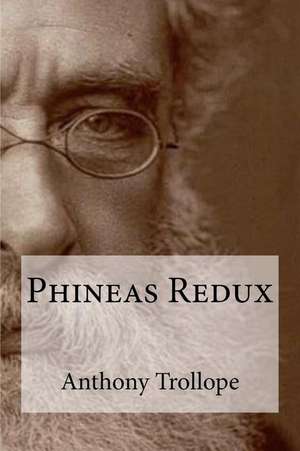 Phineas Redux de Anthony Trollope