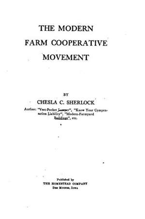 The Modern Farm Cooperative Movement de Chesla Clella Sherlock