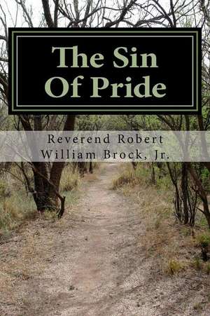 The Sin of Pride de Rev Robert William Brock Jr