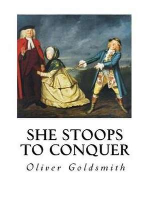 She Stoops to Conquer de Oliver Goldsmith
