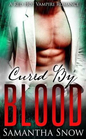 Cured by Blood de Samantha Snow