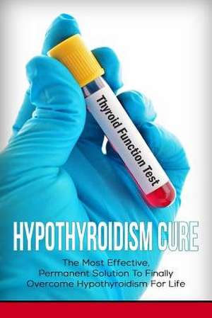 Hypothyroidism Cure de Elizabeth Grace