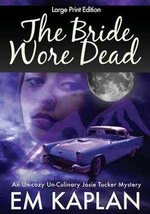 The Bride Wore Dead de Em Kaplan