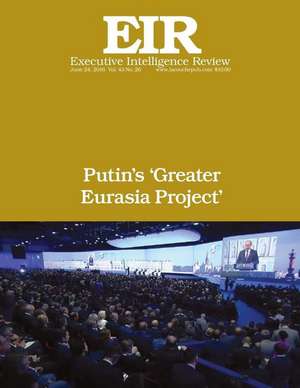 Putin's 'Greater Eurasia Project' de Lyndon H. Larouche Jr