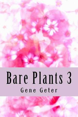 Bare Plants 3 de Gene Geter