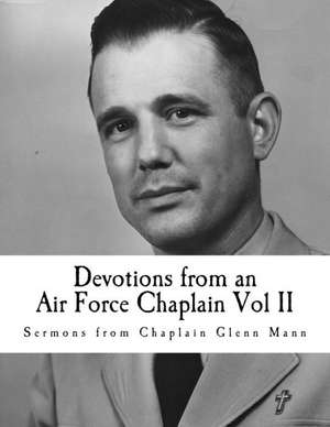 Devotions from an Air Force Chaplin Vol II de Glenn Mann