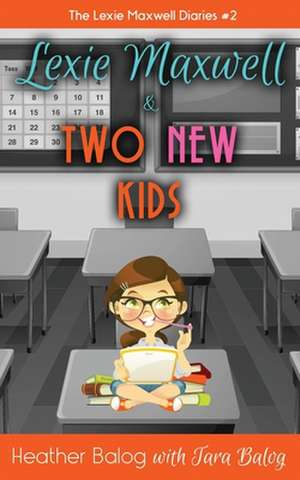 Lexie Maxwell & Two New Kids de Heather Balog