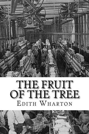 The Fruit of the Tree de Edith Wharton