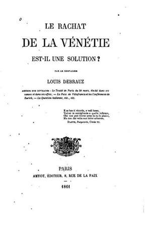 Le Rachat de La Venetie, Est-Il Une Solution de Louis Antoine Debrauz De Saldapenna