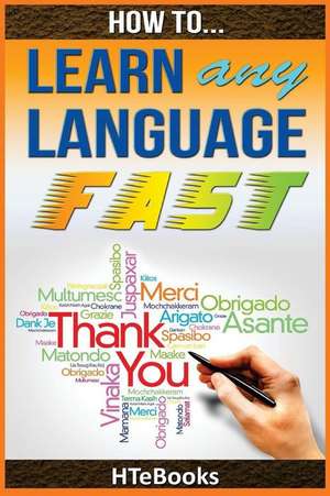 How to Learn Any Language Fast de Htebooks