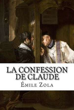 La Confession de Claude de Emile Zola