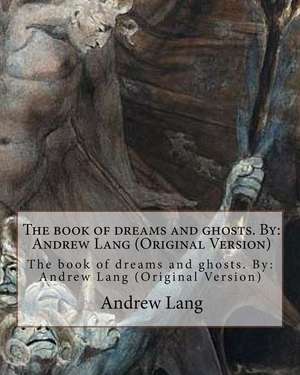 The Book of Dreams and Ghosts. by de Andrew Lang