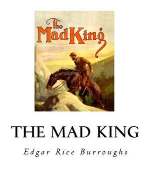 The Mad King de Edgar Rice Burroughs