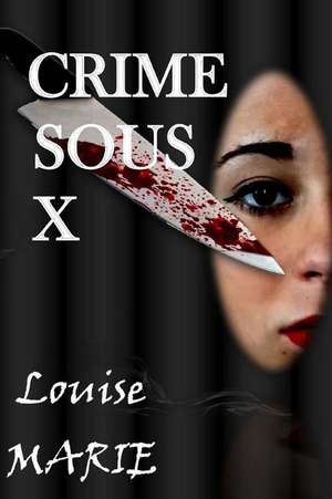 Crime Sous X de Marie Louise