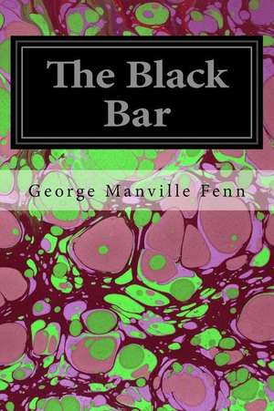 The Black Bar de George Manville Fenn