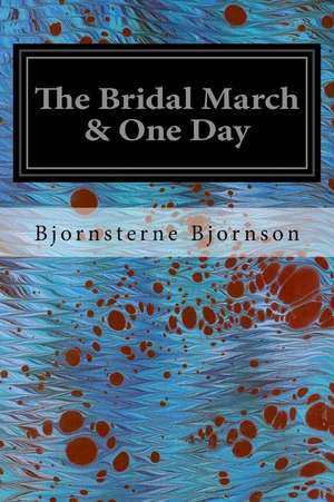 The Bridal March & One Day de Bjornsterne Bjornson