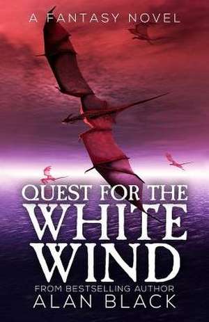 Quest for the White Wind de Alan Black