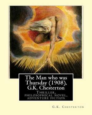 The Man Who Was Thursday (1908), by G.K. Chesterton de G. K. Chesterton