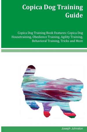 Copica Dog Training Guide Copica Dog Training Book Features de Joseph Johnston